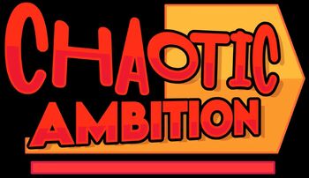 Chaotic Ambition | Chaotic Ambition Wiki | Fandom