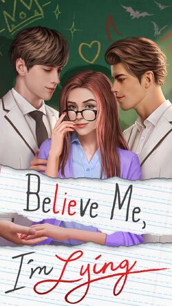 Believe Me I M Lying Chapters Interactive Stories Wiki Fandom