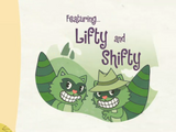 Lifty and Shifty
