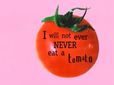 I Will Not Ever Never Eat a Tomato