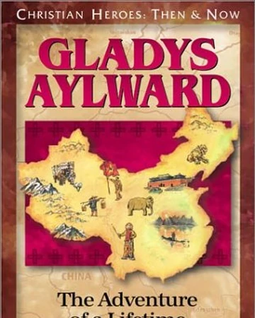 Gladys Aylward The Adventure Of A Lifetime Children S Books Wiki Fandom A marvelous testimony of god's power through a woman who had committed her life to her saviour.
