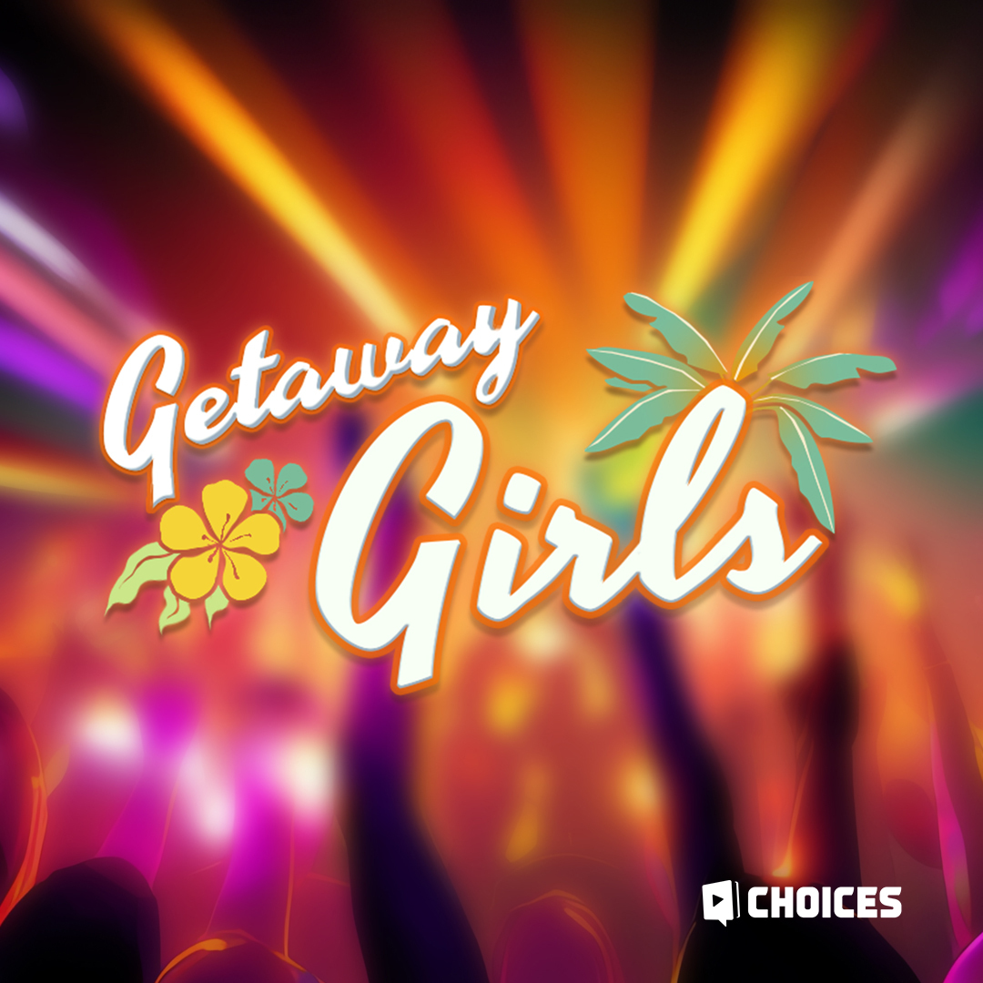 Getaway Girls Choices | Choices: Stories You Play Wiki | Fandom