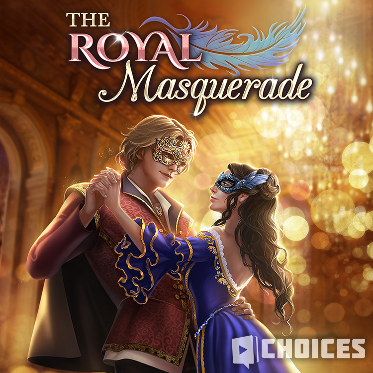 The Royal Masquerade Choices, Choices: Stories You Play Wiki