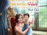The Royal Heir, Book 3 Choices