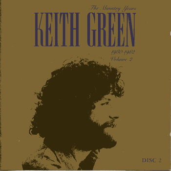 Keith Green-The Ministry Years-v2-d2