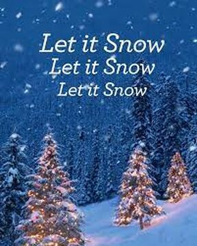 Let is snow, let is snow, let is snow