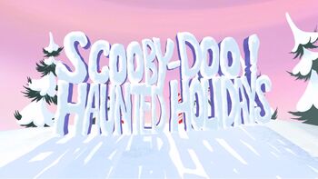 Scooby-Doo Haunted Holidays title card