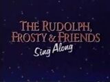 The Rudolph, Frosty & Friends Sing Along