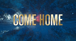 Come home title card