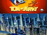 Tom and Jerry: A Nutcracker Tale