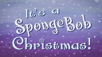 Its a SpongeBob Christmas Title