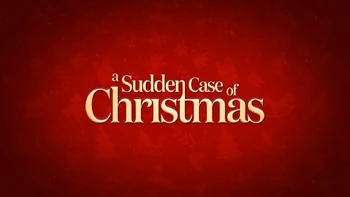 A Sudden Case of Christmas | Christmas Specials Wiki | Fandom