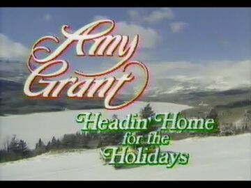Amy Grant: Headin' Home for the Holidays | Christmas Specials Wiki 