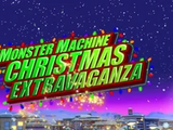 The Monster Machine Christmas Extravaganza