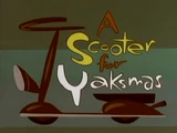 A Scooter for Yaksmas