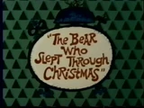 The Bear Who Slept Through Christmas
