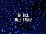 The Tick Loves Santa!