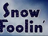 Snow Foolin'