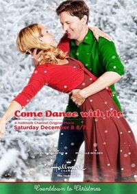 The Christmas Dance The working title for Hallmark Channel's original movie Come Dance with Me