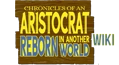 Chronicles of an Aristocrat Reborn in Another World  Wiki