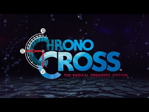 CHRONO_CROSS-_THE_RADICAL_DREAMERS_EDITION_-_Announce_Trailer