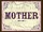 M.O.T.H.E.R.