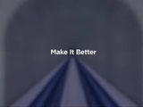 Make it Better