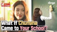 What If Chungha Came To Your School • ENG SUB • Dingo Kdrama