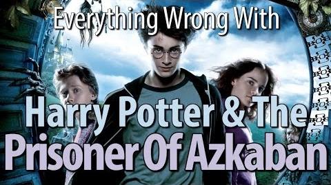 Everything Wrong With Harry Potter & The Prisoner Of Azkaban