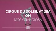 A taste of Cirque du Soleil at Sea on board MSC Grandiosa
