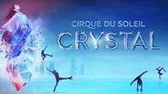 BRAND NEW SHOW!! CRYSTAL - A Breakthrough Ice Experience Cirque du Soleil