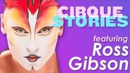 Who is Ross Gibson? Behind the Scenes Cirque Stories Episode 3 Cirque du Soleil