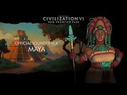 Civilization VI Official Soundtrack - Maya - Civilization VI - New Frontier Pass