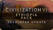 Civilization VI - Ethiopia Pack- Developer Update