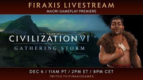 Civilization VI- Gathering Storm - Maori Gameplay Premiere