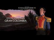 Civilization VI Official Soundtrack - Gran Colombia - Civilization VI - New Frontier Pass