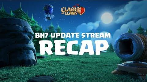 Clash of Clans - BH7 Update Stream - RECAP