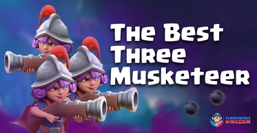 The-Best-Three-Musketeer-Clash-Royale-Kingdom