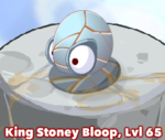 King Stoney Bloop Mega Bloop!