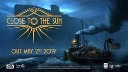 Close to the Sun Out May 2nd Epic Games Trailer