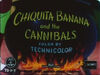 Chiquita Banana and the Cannibals (1947)