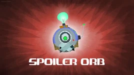 Spoiler Orb