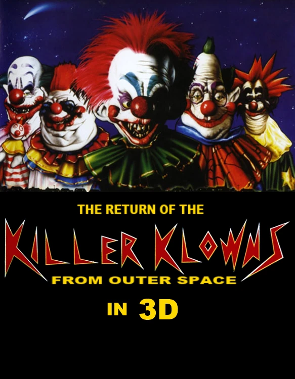 klowas Return of the Killer Klowns from Outer Space in 3D | Clownopedia