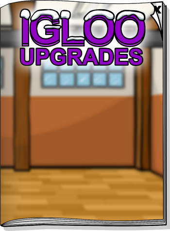 Igloo Upgrades Aug 18
