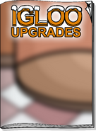 Igloo Upgrades Aug 17