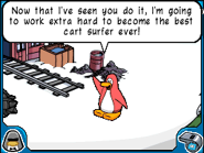 Best cart surfer ever.png (20 KB) The penguin exclaiming they will work hard
