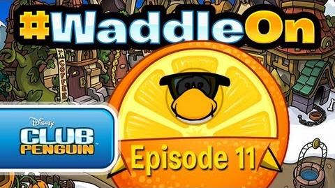 Club Penguin WaddleOn - Episode 11