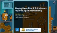 When a non-member tried to play past Level 5 in Bits and Bolts