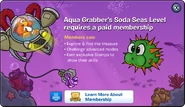 When a non-member tried to play the Soda Seas Level in Aqua Grabber