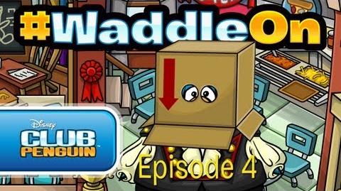 WaddleOn Episode 4